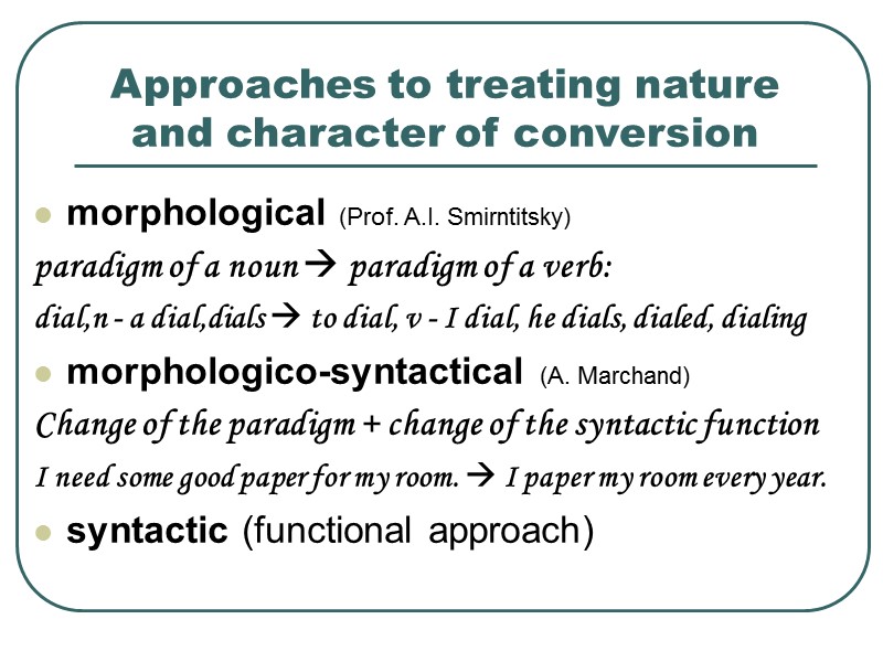 Approaches to treating nature and character of conversion morphological (Prof. A.I. Smirntitsky) paradigm of